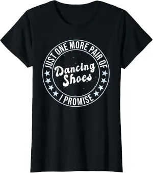 Womens One More Pair Of Dancing Shoes Funny Ballroom T-Shirt